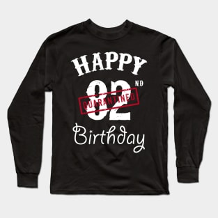 Happy 82nd Quarantined Birthday Long Sleeve T-Shirt